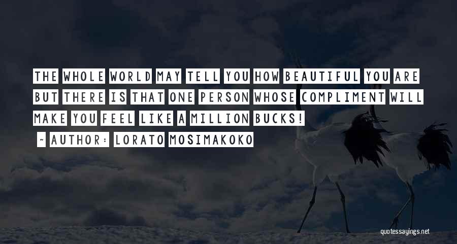 Make The World Beautiful Quotes By Lorato Mosimakoko