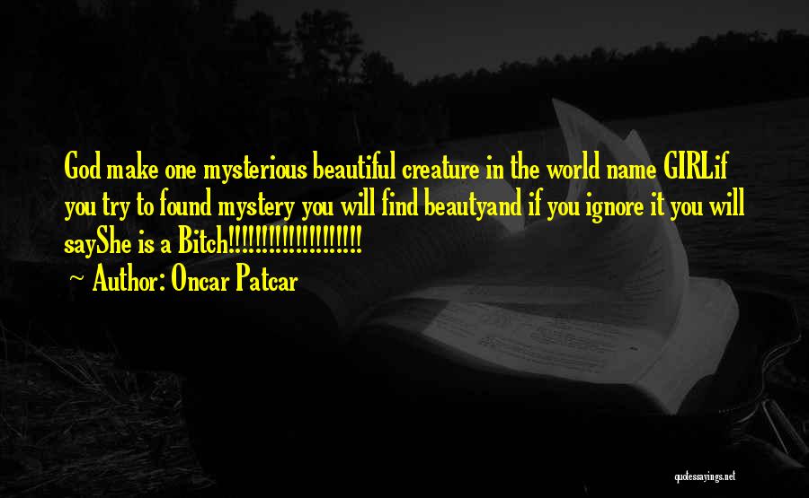 Make The World Beautiful Quotes By Oncar Patcar