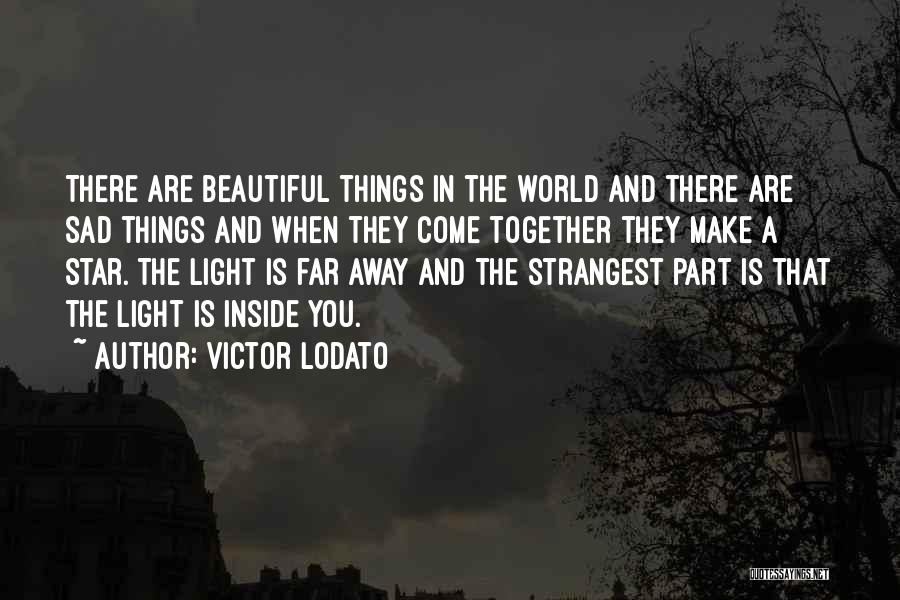 Make The World Beautiful Quotes By Victor Lodato