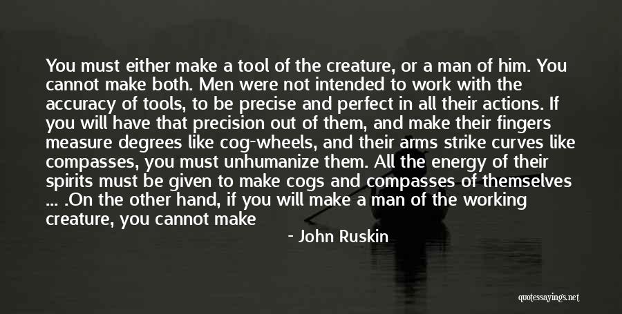 Make Them Come To You Quotes By John Ruskin