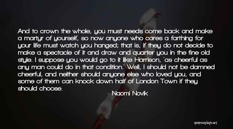 Make Them Come To You Quotes By Naomi Novik