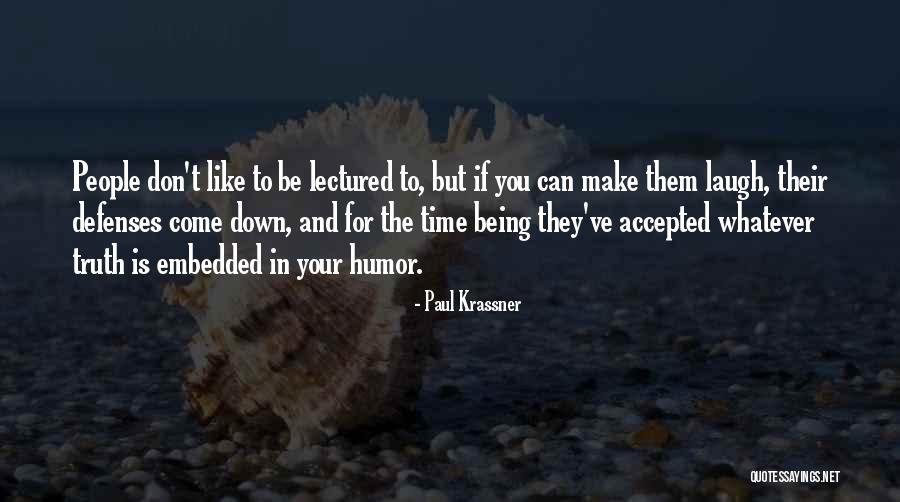 Make Them Come To You Quotes By Paul Krassner