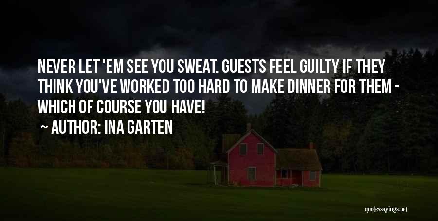 Make Them Feel Guilty Quotes By Ina Garten