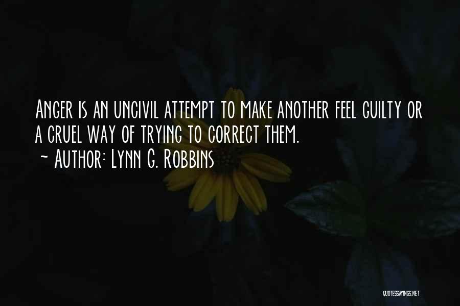 Make Them Feel Guilty Quotes By Lynn G. Robbins