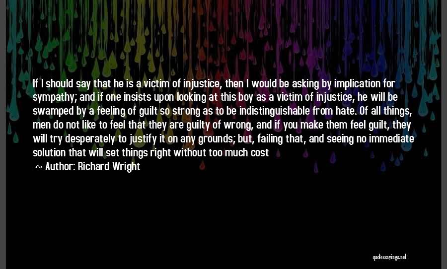 Make Them Feel Guilty Quotes By Richard Wright