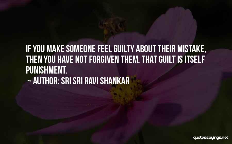 Make Them Feel Guilty Quotes By Sri Sri Ravi Shankar