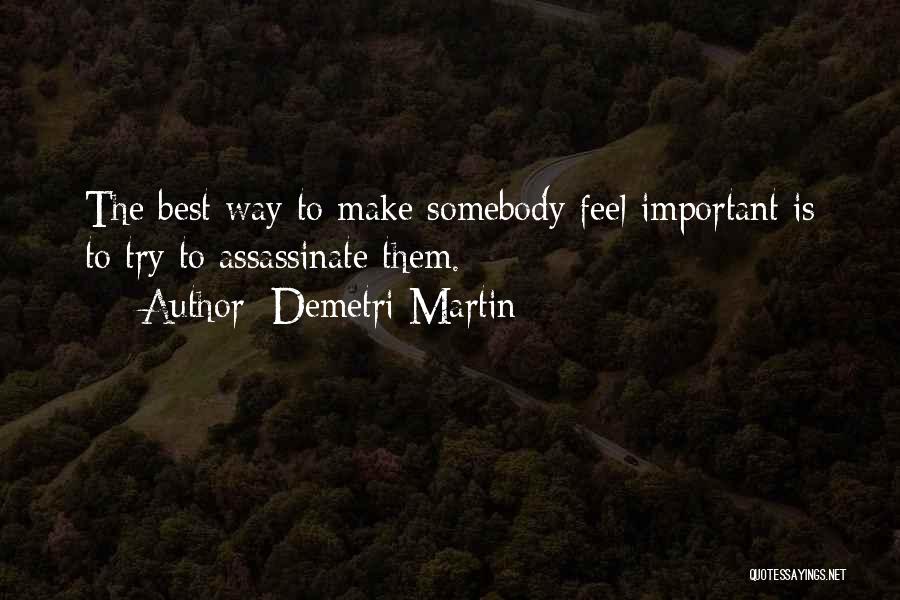 Make Them Feel Important Quotes By Demetri Martin