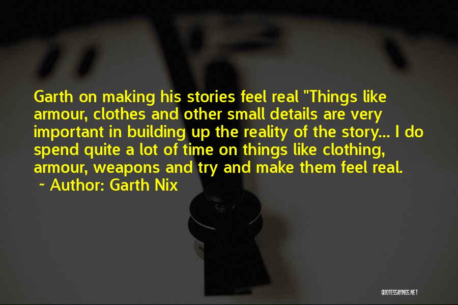 Make Them Feel Important Quotes By Garth Nix