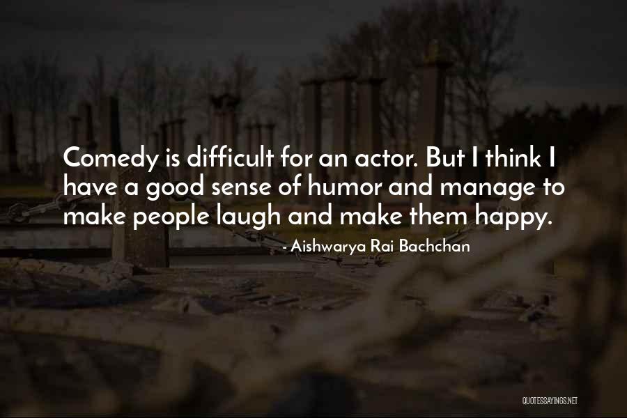 Make Them Happy Quotes By Aishwarya Rai Bachchan Make Them Happy Quotes By Aishwarya Rai Bachchan