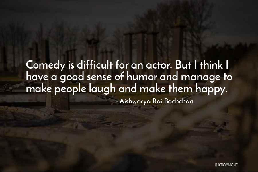 Make Them Happy Quotes By Aishwarya Rai Bachchan