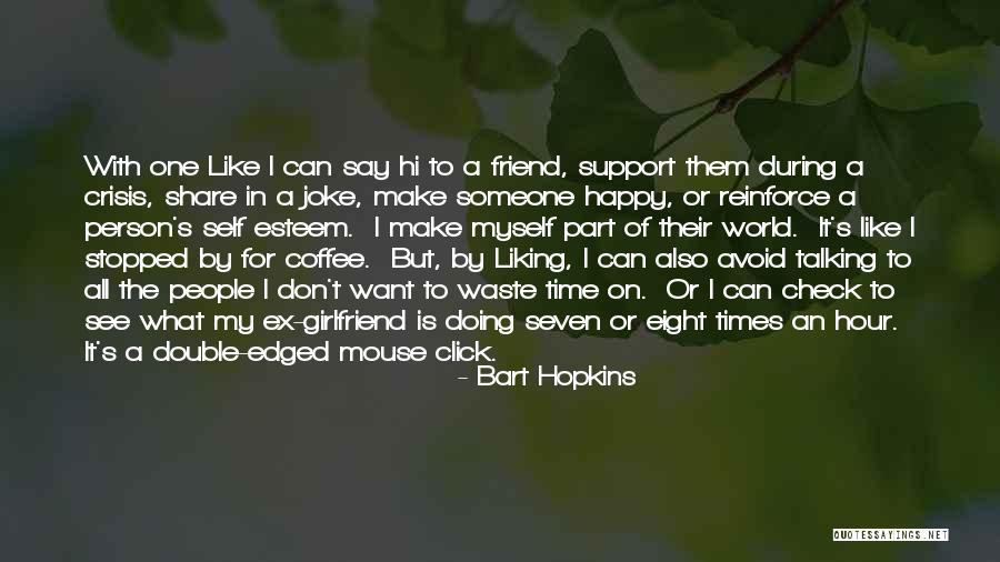 Make Them Happy Quotes By Bart Hopkins