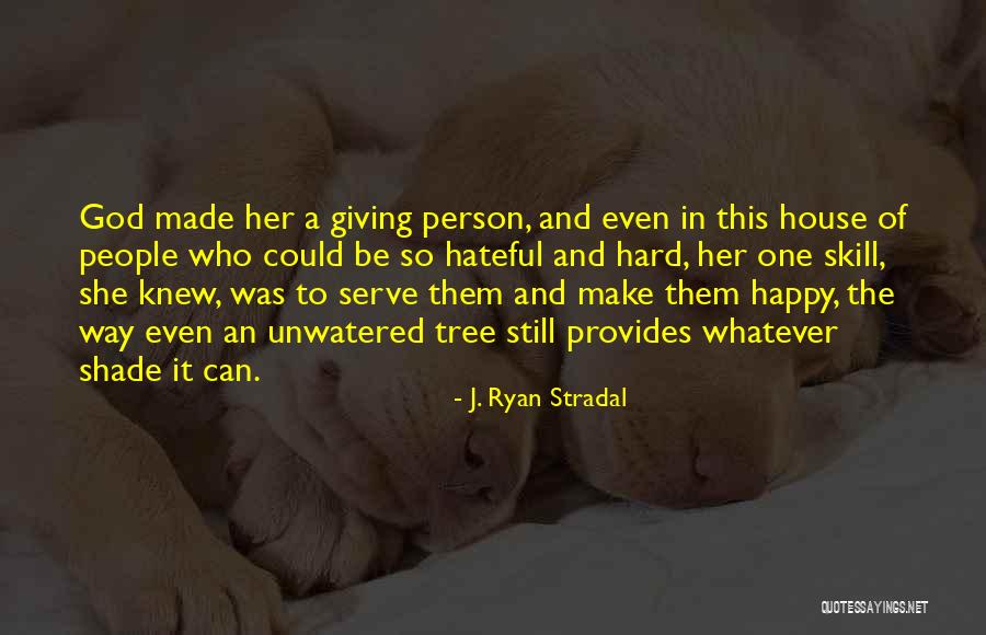 Make Them Happy Quotes By J. Ryan Stradal