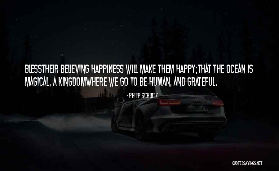 Make Them Happy Quotes By Philip Schultz Make Them Happy Quotes By Philip Schultz