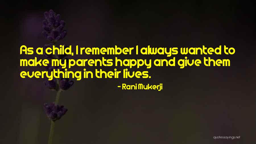 Make Them Happy Quotes By Rani Mukerji