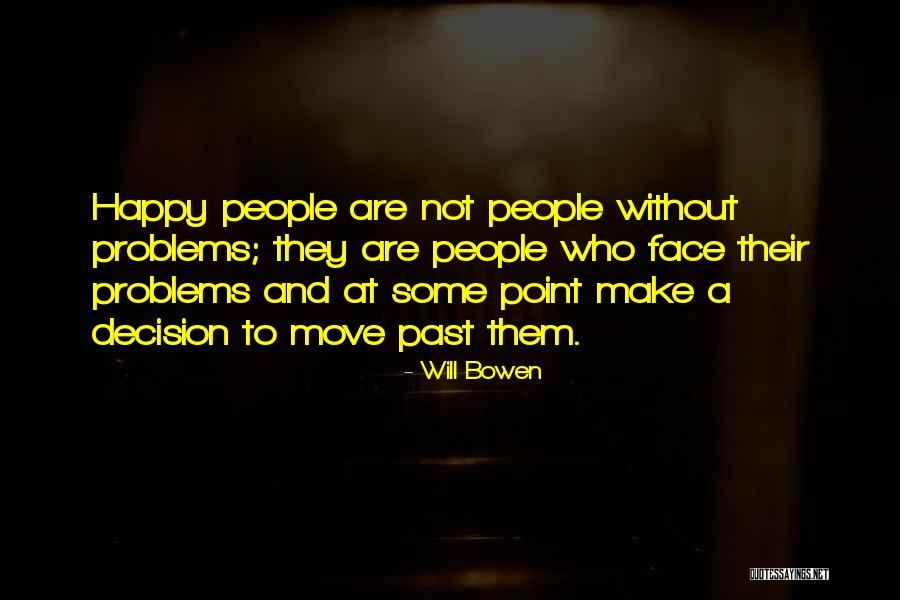 Make Them Happy Quotes By Will Bowen Make Them Happy Quotes By Will Bowen