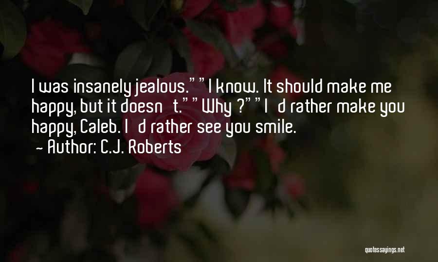 Make Them Jealous Quotes By C.J. Roberts