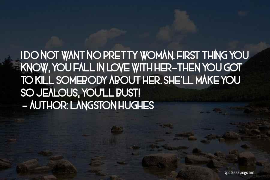 Make Them Jealous Quotes By Langston Hughes