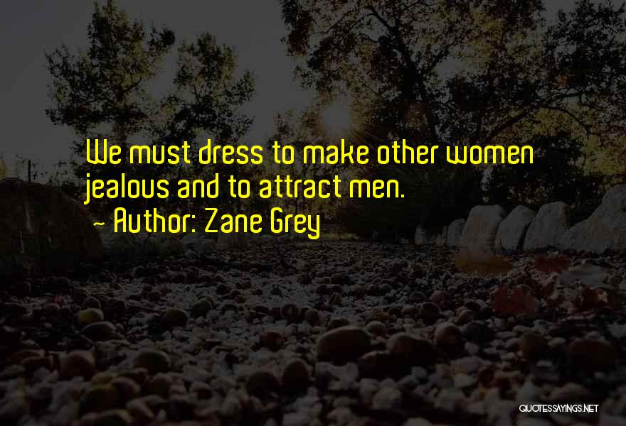 Make Them Jealous Quotes By Zane Grey