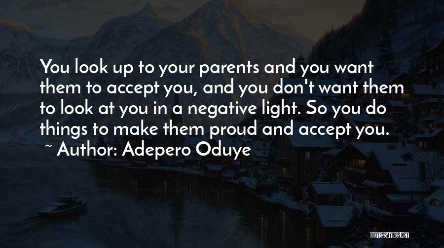 Make Them Proud Quotes By Adepero Oduye