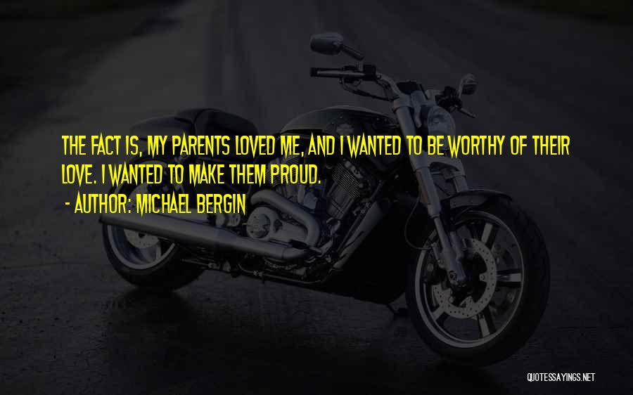 Make Them Proud Quotes By Michael Bergin