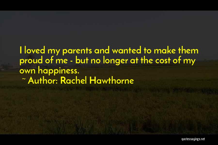 Make Them Proud Quotes By Rachel Hawthorne