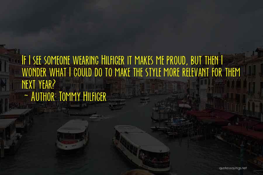 Make Them Proud Quotes By Tommy Hilfiger