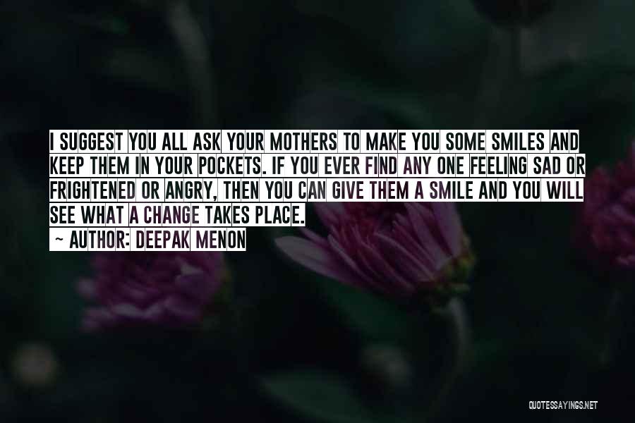 Make Them Smile Quotes By Deepak Menon