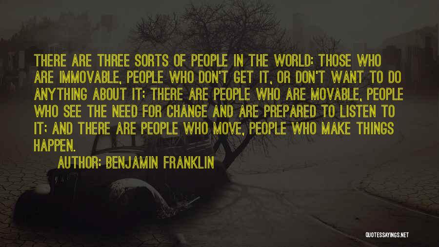 Make Things Change Quotes By Benjamin Franklin