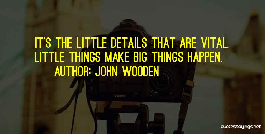 Make Things Happen Quotes By John Wooden