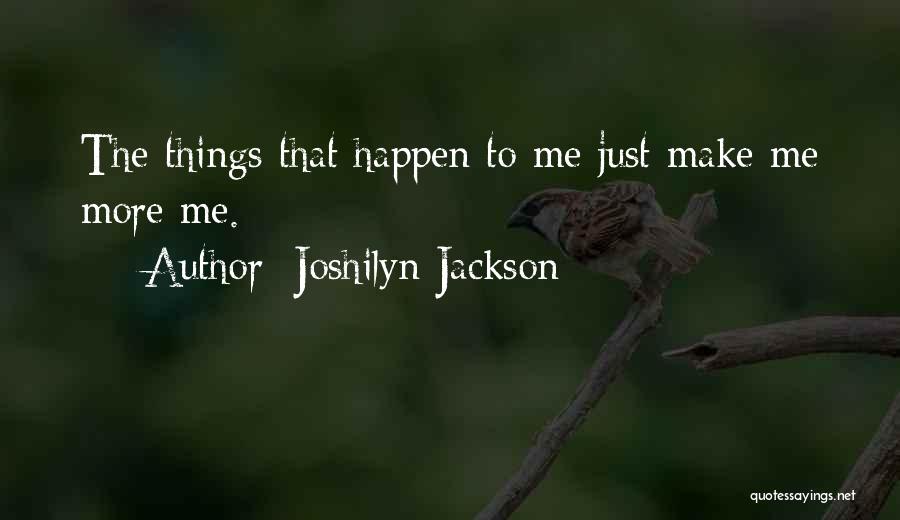 Make Things Happen Quotes By Joshilyn Jackson