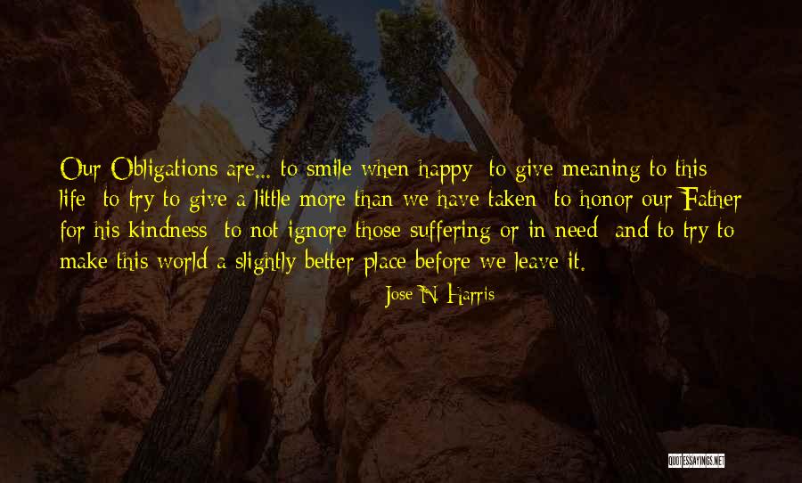 Make This World A Better Place Quotes By Jose N. Harris Make This World A Better Place Quotes By Jose N. Harris