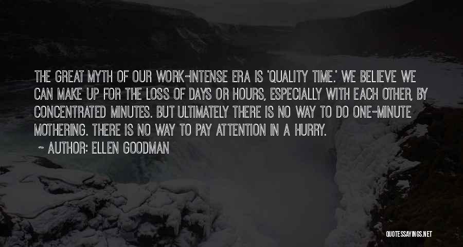 Make Time For Each Other Quotes By Ellen Goodman