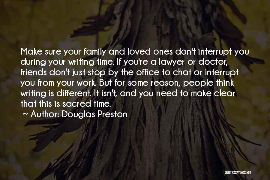 Make Time For Family And Friends Quotes By Douglas Preston