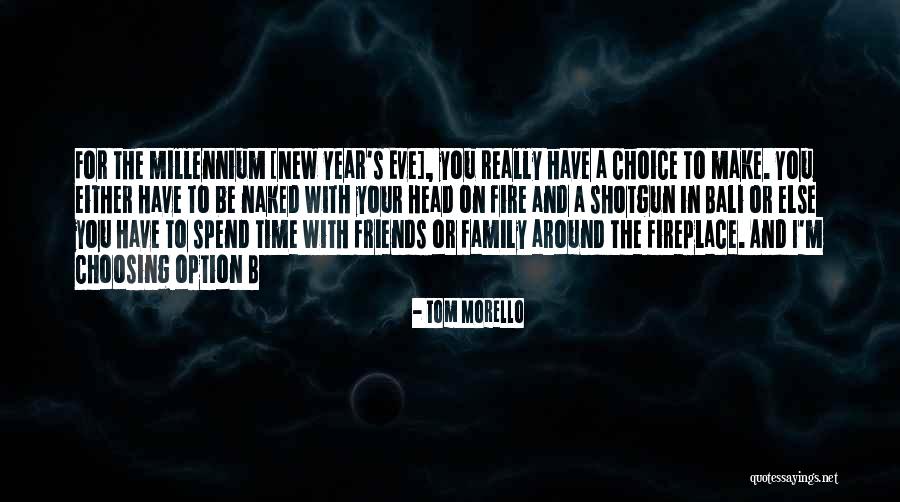 Make Time For Family And Friends Quotes By Tom Morello