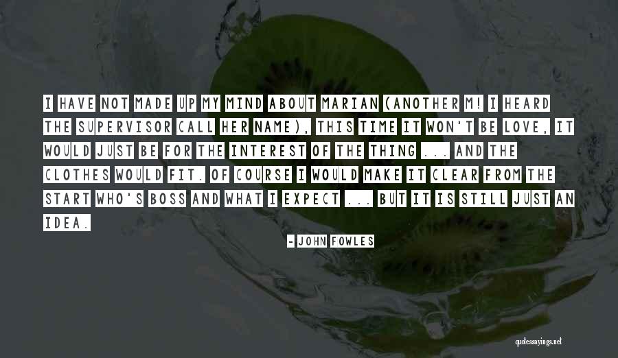 Make Time For Love Quotes By John Fowles Make Time For Love Quotes By John Fowles