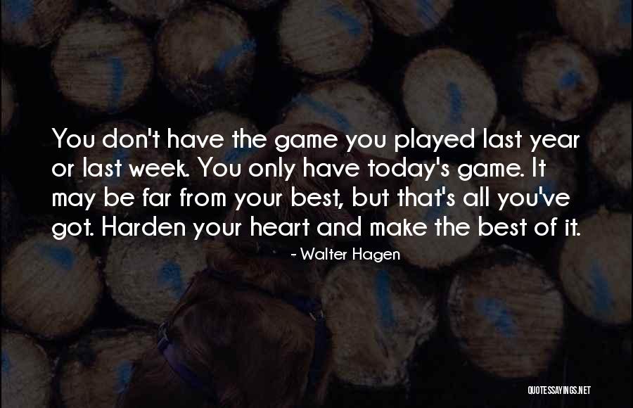 Make Today The Best Quotes By Walter Hagen