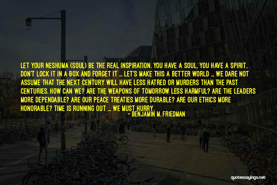 Make Tomorrow Better Quotes By Benjamin M. Friedman Make Tomorrow Better Quotes By Benjamin M. Friedman