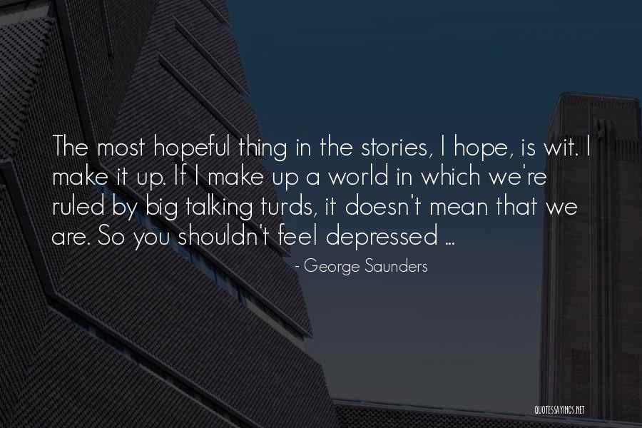 Make Up Stories Quotes By George Saunders