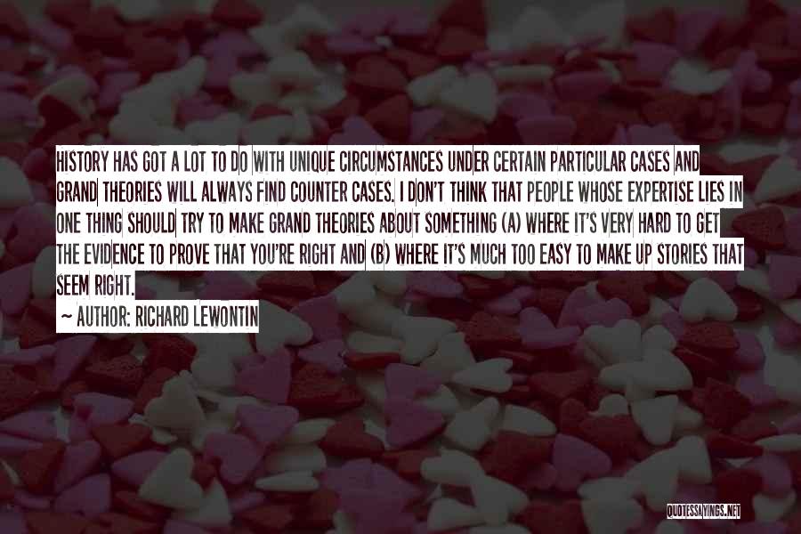 Make Up Stories Quotes By Richard Lewontin