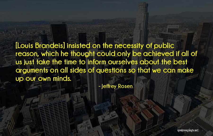 Make Up Your Mind About Us Quotes By Jeffrey Rosen Make Up Your Mind About Us Quotes By Jeffrey Rosen