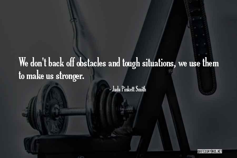 Make Us Stronger Quotes By Jada Pinkett Smith Make Us Stronger Quotes By Jada Pinkett Smith