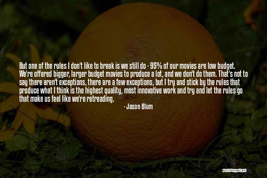 Make Us Think Quotes By Jason Blum Make Us Think Quotes By Jason Blum