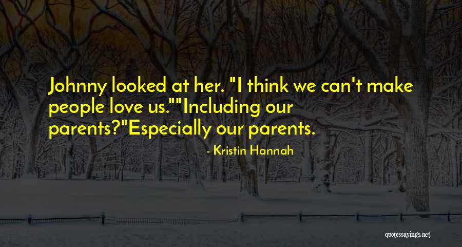 Make Us Think Quotes By Kristin Hannah Make Us Think Quotes By Kristin Hannah