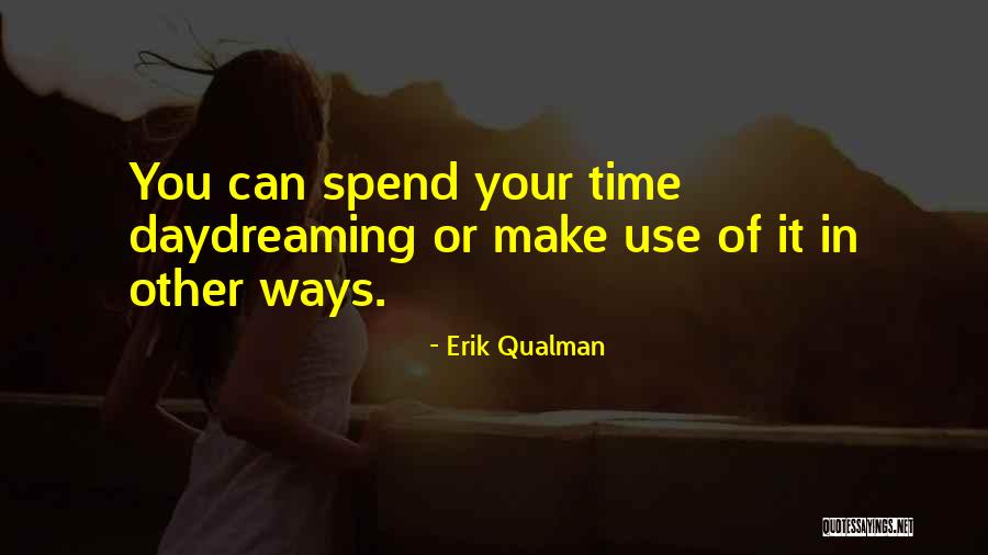 Make Use Of Time Quotes By Erik Qualman Make Use Of Time Quotes By Erik Qualman
