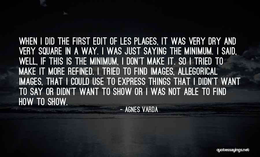 Make Way Quotes By Agnes Varda Make Way Quotes By Agnes Varda