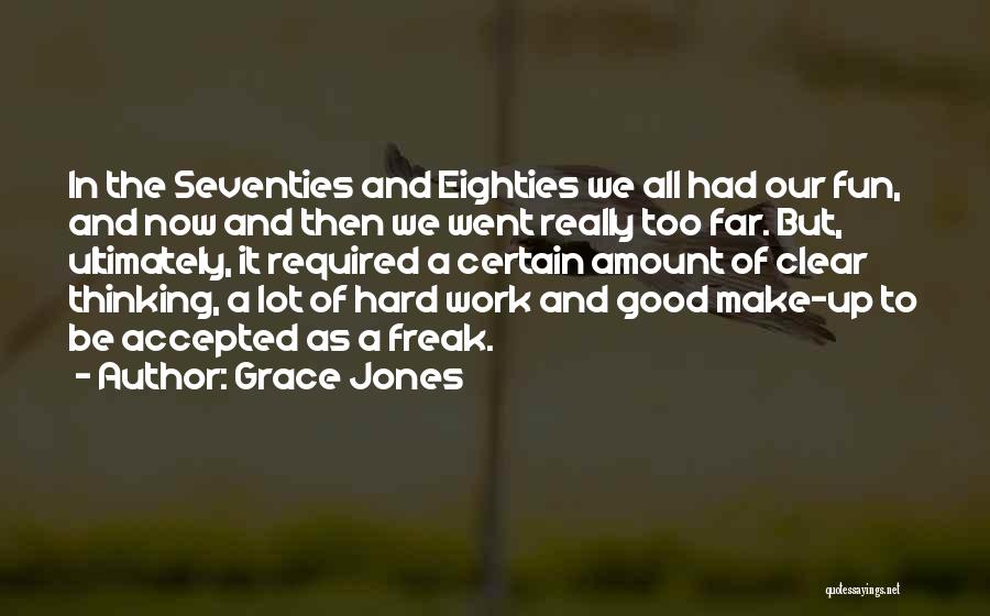 Make Work Fun Quotes By Grace Jones