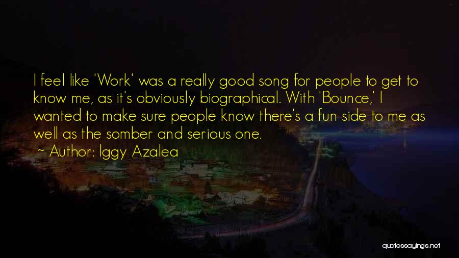 Make Work Fun Quotes By Iggy Azalea