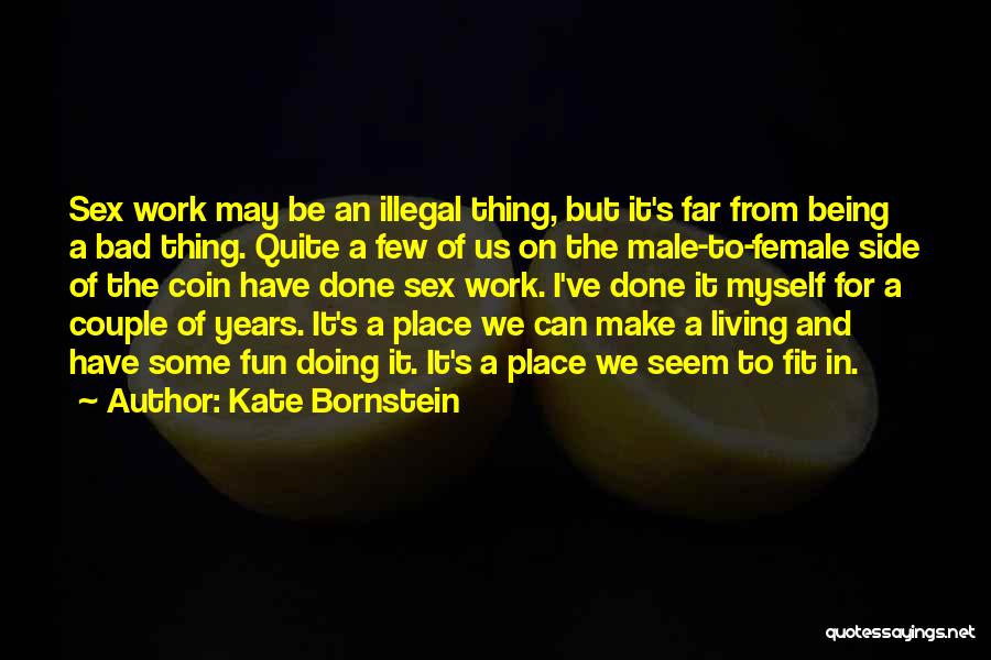 Make Work Fun Quotes By Kate Bornstein