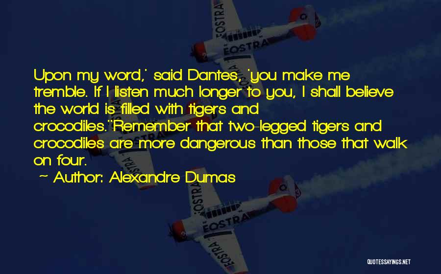 Make You Believe Me Quotes By Alexandre Dumas