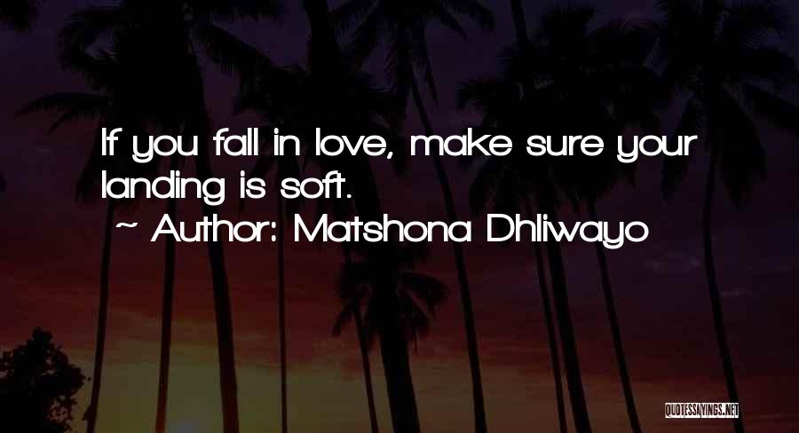 Make You Fall In Love Quotes By Matshona Dhliwayo